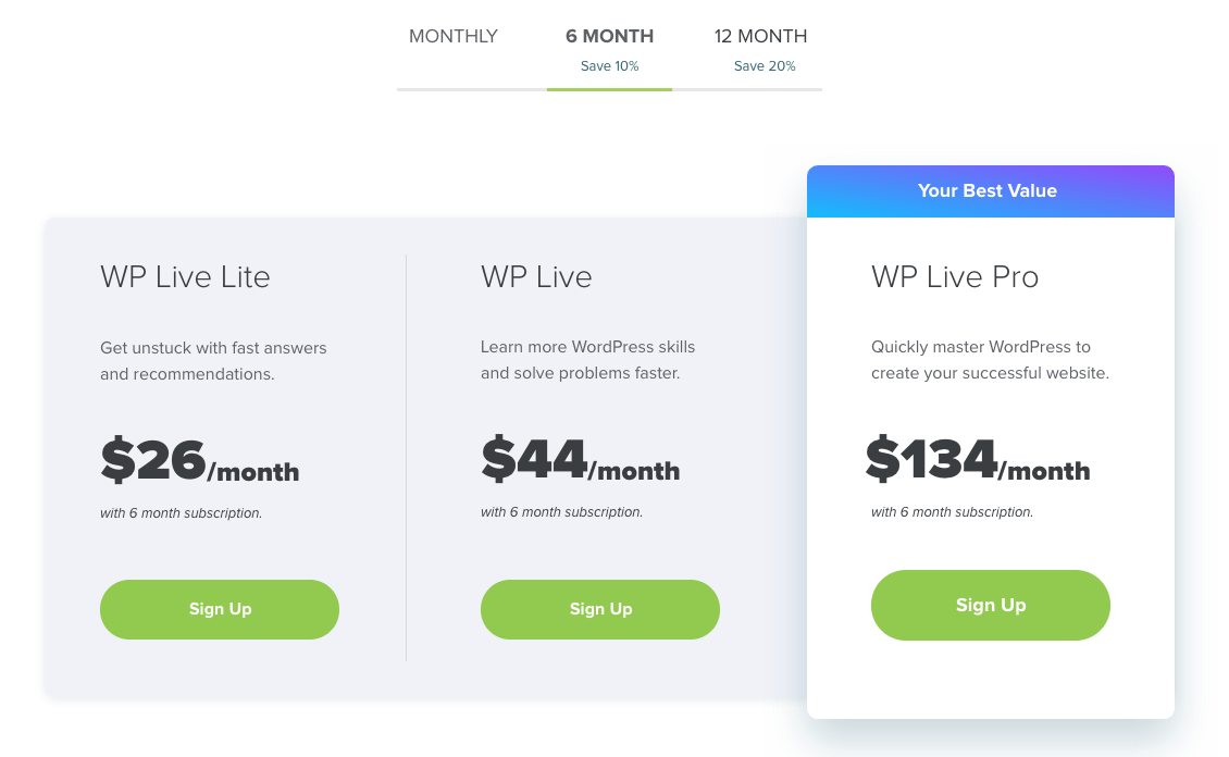 WP Live pricing with a 6 month plan costs 26 dollars per month for WP Live Lite, 44 dollars per month for WP Live, and 134 dollars per month for WP Live Pro